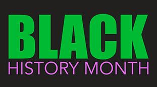 Green and purple text on black that reads Black History Month